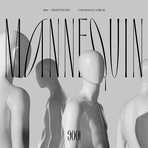 9001 (NINETY O ONE) - MANNEQUIN